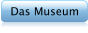 Das Museum